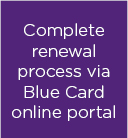 Complete renewal process via Blue Card online portal